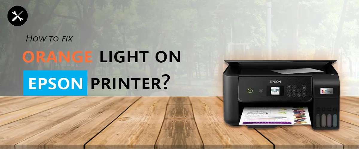 How to fix orange light on epson printer?