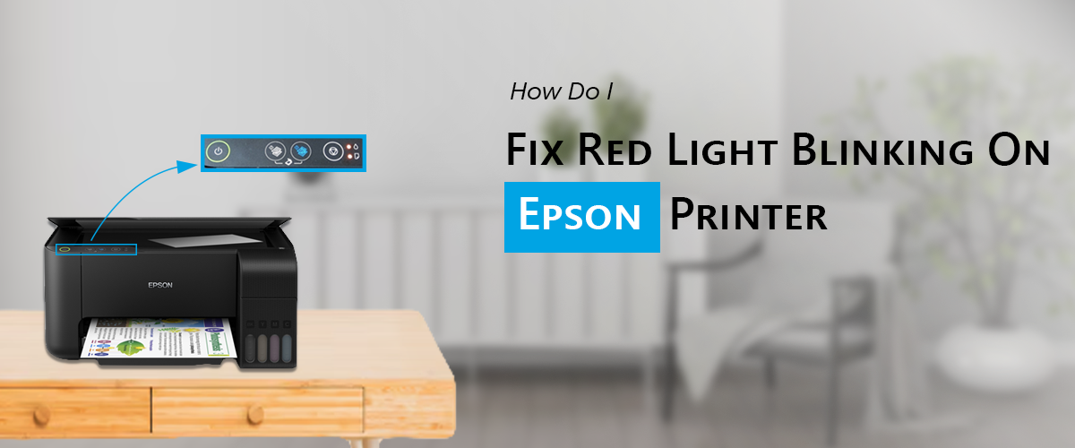 How Do I Fix Red Light Blinking On Epson Printer? 