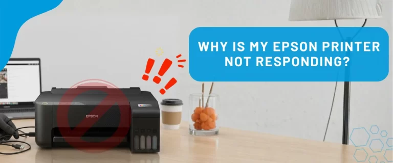 Why Is My Epson Printer Not Responding?