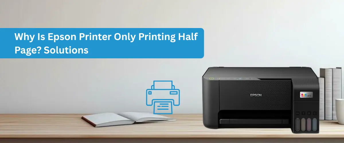 Why Is Epson Printer Only Printing Half Page? Solutions